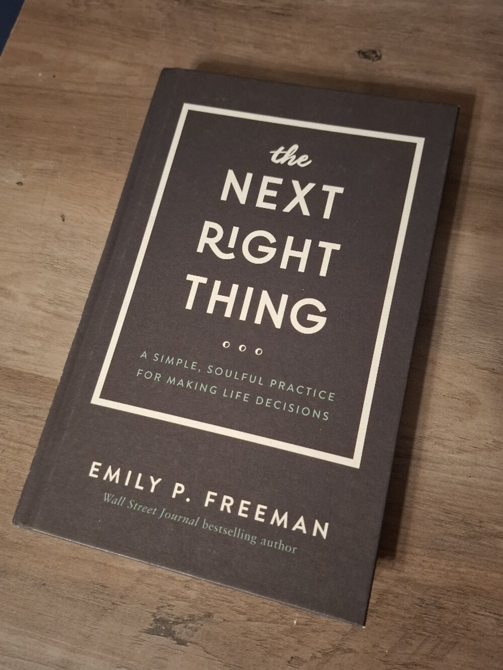 The Next Right Thing by Emily P. Freeman - Dark Gray Hardcover